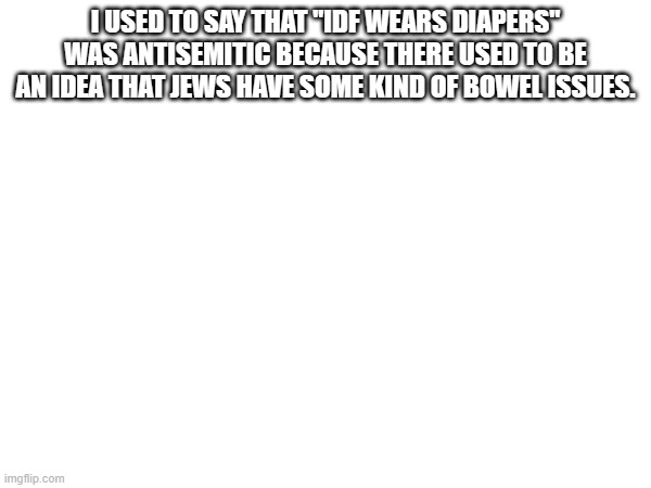 please dont ever make the jew bowels joke - Imgflip