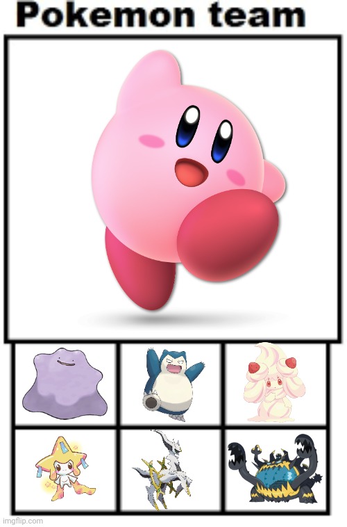Kirby's team | image tagged in pokemon team,kirby | made w/ Imgflip meme maker
