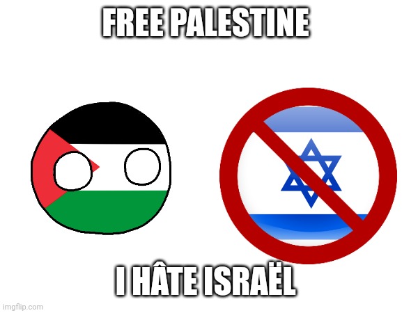 Free palestine ?????????????? ????????☪️ | FREE PALESTINE; I HÂTE ISRAËL | made w/ Imgflip meme maker