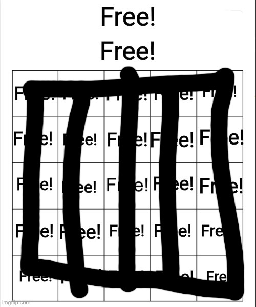 Free Bingo | image tagged in free bingo | made w/ Imgflip meme maker