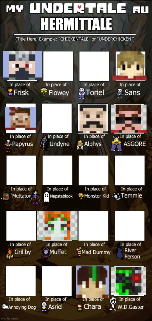 I filled in the slots as best as I could! Tell me if your agree with this lineup in the comments, and your suggestions for hermi | HERMITTALE | image tagged in create your own undertale au,hermitcraft | made w/ Imgflip meme maker