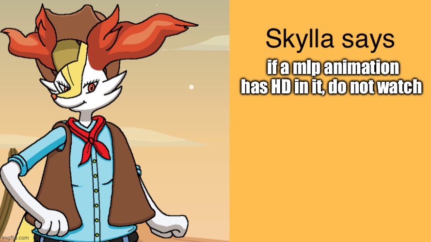 Skyllas braixen temp | if a mlp animation has HD in it, do not watch | image tagged in skyllas braixen temp | made w/ Imgflip meme maker