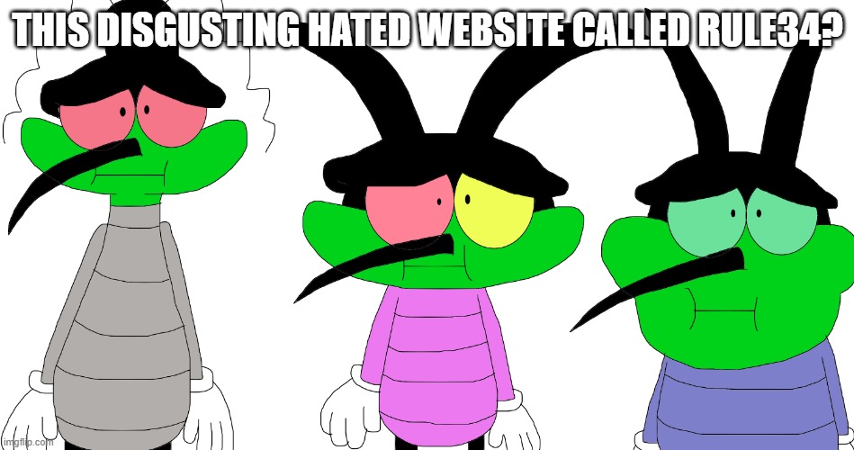 This disgusting hated website called Rule34? | THIS DISGUSTING HATED WEBSITE CALLED RULE34? | image tagged in disgust joey dee dee and marky | made w/ Imgflip meme maker