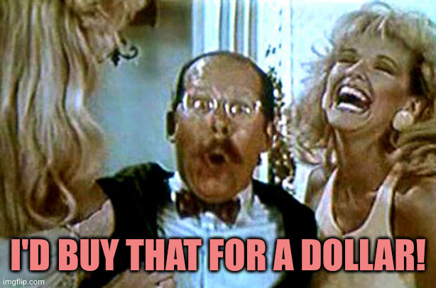 Robocop i'll buy that for a dollar | I'D BUY THAT FOR A DOLLAR! | image tagged in robocop i'll buy that for a dollar | made w/ Imgflip meme maker