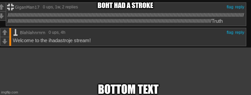 BOHT HAD A STROKE; BOTTOM TEXT | image tagged in e | made w/ Imgflip meme maker