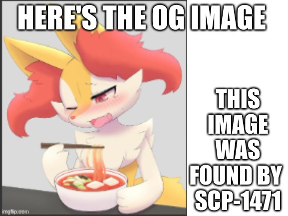 here og image goofers | HERE'S THE OG IMAGE; THIS IMAGE WAS FOUND BY 
SCP-1471 | image tagged in blank white template | made w/ Imgflip meme maker