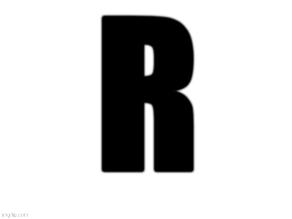 R | made w/ Imgflip meme maker