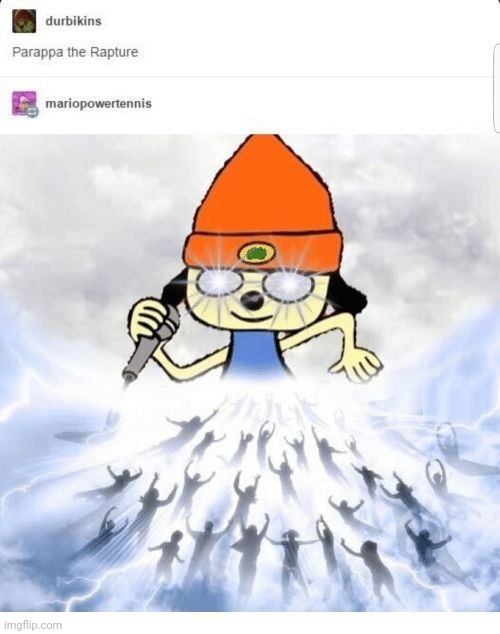 parappa the rapture | made w/ Imgflip meme maker