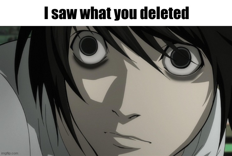 High Quality L Lawliet I saw what you deleted Blank Meme Template