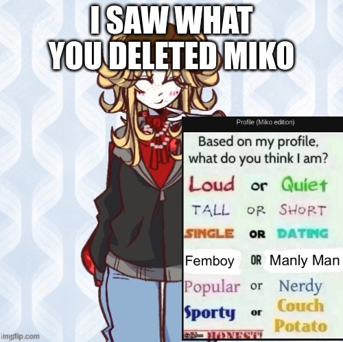 I saw what you deleted miko | I SAW WHAT YOU DELETED MIKO | image tagged in iridium announcement temp made by sure_why_not v1 | made w/ Imgflip meme maker