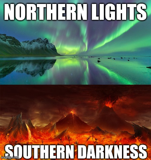 Inferno Borealis | NORTHERN LIGHTS; SOUTHERN DARKNESS | image tagged in hell,pretty | made w/ Imgflip meme maker