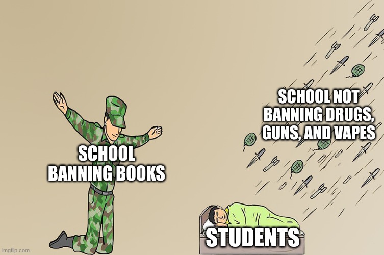 Soldier not protecting child | SCHOOL NOT BANNING DRUGS, GUNS, AND VAPES; SCHOOL BANNING BOOKS; STUDENTS | image tagged in soldier not protecting child | made w/ Imgflip meme maker