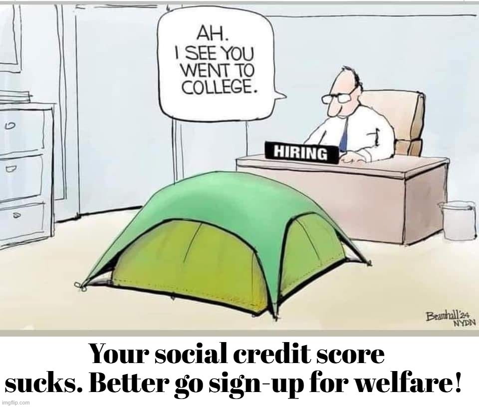 Your social credit score sucks. Better go sign-up for welfare! | image tagged in george soros,tent cities,college liberal,goofy stupid liberal college student,retarded liberal protesters,special kind of stupid | made w/ Imgflip meme maker