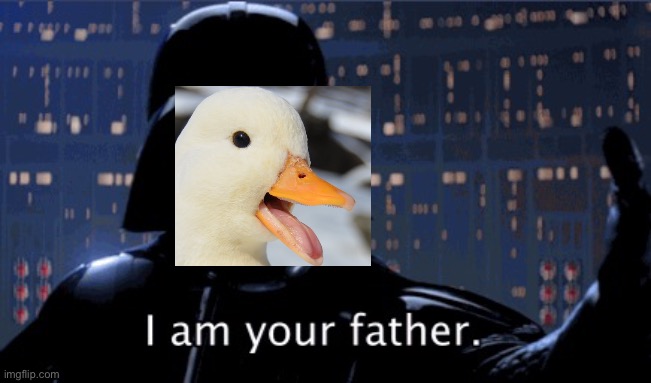image tagged in i am your father vader | made w/ Imgflip meme maker