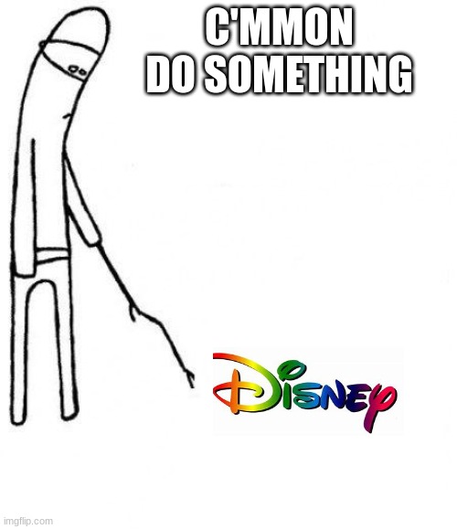 c'mon do something | C'MMON DO SOMETHING | image tagged in c'mon do something | made w/ Imgflip meme maker