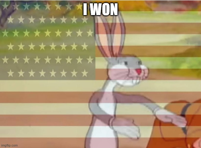 Capitalist Bugs bunny | I WON | image tagged in capitalist bugs bunny | made w/ Imgflip meme maker