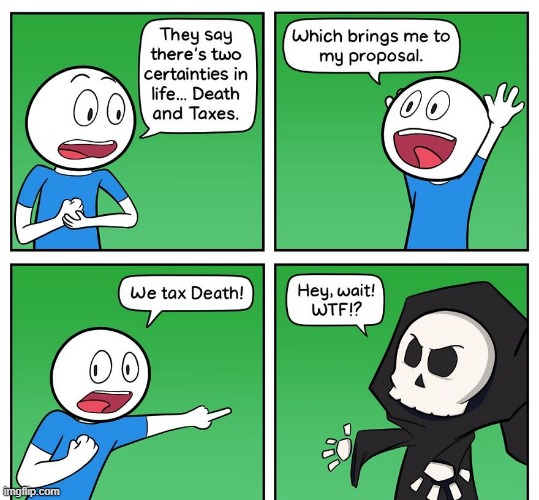 Tax Death | image tagged in comics | made w/ Imgflip meme maker