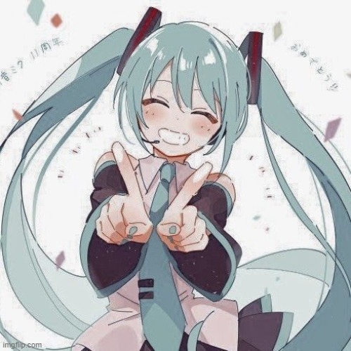 I love Hatsune Miku, she is so cute | made w/ Imgflip meme maker