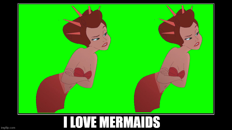 High Quality i love mermaids Blank Meme Template