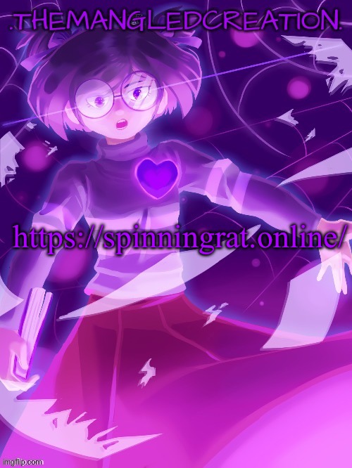 themangledcreation announcement template | https://spinningrat.online/ | image tagged in themangledcreation announcement template | made w/ Imgflip meme maker