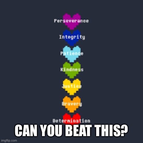 CAN YOU BEAT THIS? | image tagged in the human souls | made w/ Imgflip meme maker
