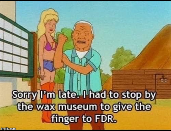 SOB | image tagged in political meme,politics,funny memes,funny,king of the hill | made w/ Imgflip meme maker
