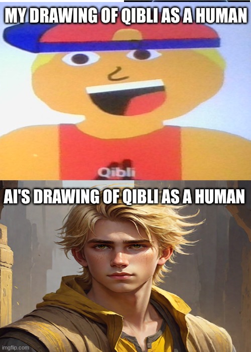 ((logic, but at least you can draw human)) | MY DRAWING OF QIBLI AS A HUMAN; AI'S DRAWING OF QIBLI AS A HUMAN | image tagged in wings of fire | made w/ Imgflip meme maker