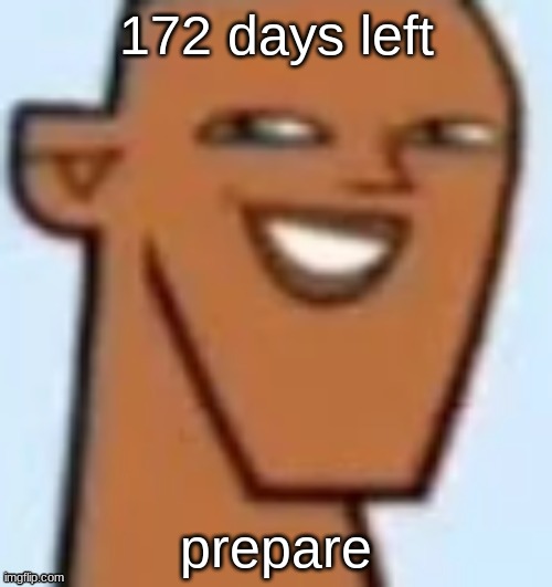 justin | 172 days left; prepare | image tagged in justin | made w/ Imgflip meme maker