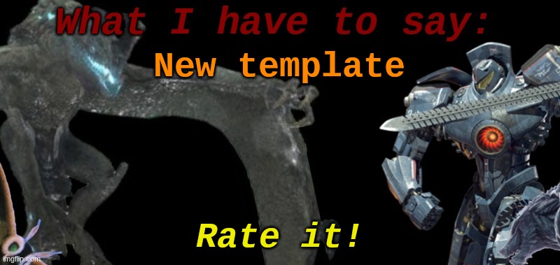 KaijuBlue's template. | New template; Rate it! | image tagged in cure's template | made w/ Imgflip meme maker