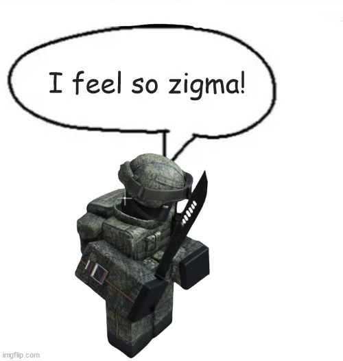 Crimming | I feel so zigma! | image tagged in i feel so sigma | made w/ Imgflip meme maker