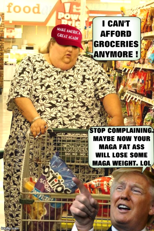 trumpflation | image tagged in maga morons,inflation,clown car republicans,groceries,donald trump is an idiot,fat people | made w/ Imgflip meme maker
