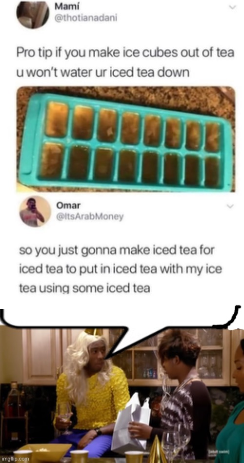 Iced Tea in my Iced Tea (Tyler the Creator) | image tagged in birthday gift | made w/ Imgflip meme maker