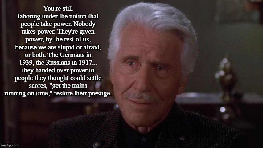 Still relevant. Link to scene is in comments. Originally posted in The_Think_Tank. | image tagged in politics,william edgars,babylon 5,repost | made w/ Imgflip meme maker