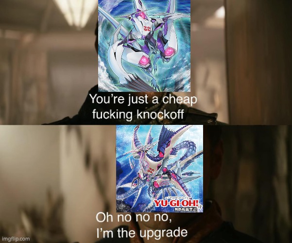 Sorry Veiss, but you are the knockoff now. | image tagged in you're just a cheap knockoff,memes,funny,yugioh | made w/ Imgflip meme maker