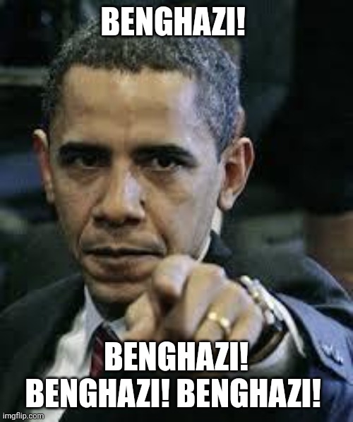 Barack Obama | BENGHAZI! BENGHAZI! BENGHAZI! BENGHAZI! | image tagged in barack obama | made w/ Imgflip meme maker