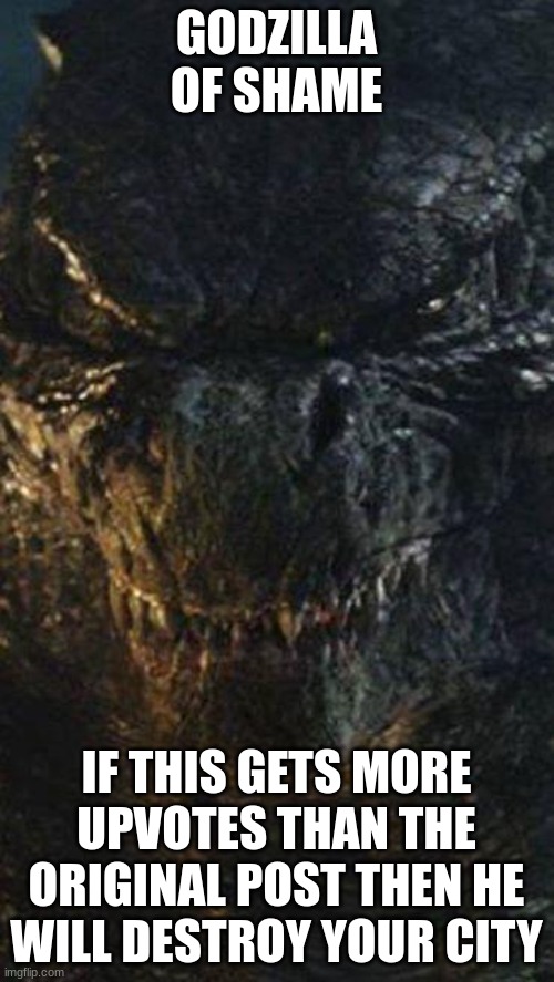 new template to use against ipad kids | image tagged in godzilla of shame | made w/ Imgflip meme maker