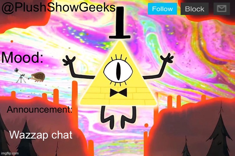 New PlushShowGeeks announcement template | 🔭🦔; Wazzap chat | image tagged in new plushshowgeeks announcement template | made w/ Imgflip meme maker