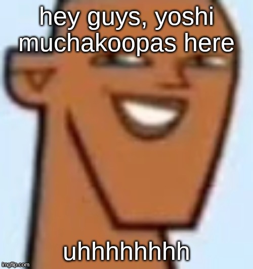 justin | hey guys, yoshi muchakoopas here; uhhhhhhhh | image tagged in justin | made w/ Imgflip meme maker