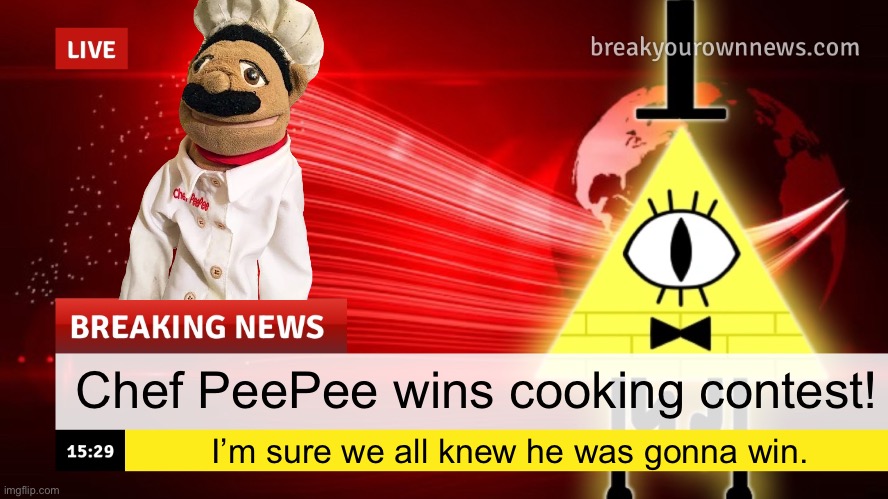 Plusha-Wusha news template | Chef PeePee wins cooking contest! I’m sure we all knew he was gonna win. | image tagged in plusha-wusha news template | made w/ Imgflip meme maker