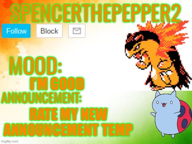 :3 | I’M GOOD; RATE MY NEW ANNOUNCEMENT TEMP | image tagged in spencerthepepper2 announcement template 3,oh wow are you actually reading these tags | made w/ Imgflip meme maker