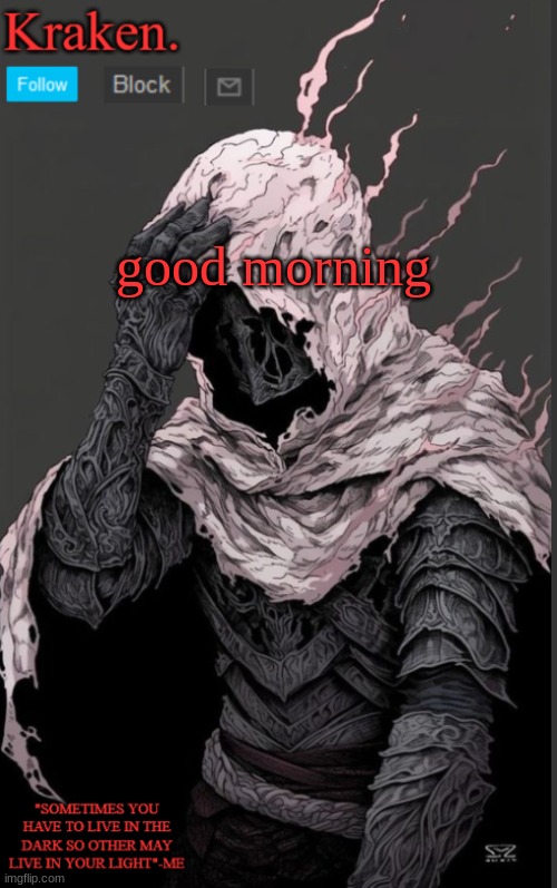 good morning | image tagged in krakens knight anoucment temp | made w/ Imgflip meme maker