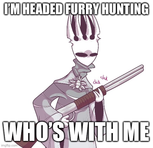 Pake king is not amused. | I’M HEADED FURRY HUNTING; WHO’S WITH ME | image tagged in pake king is not amused,anti furry | made w/ Imgflip meme maker