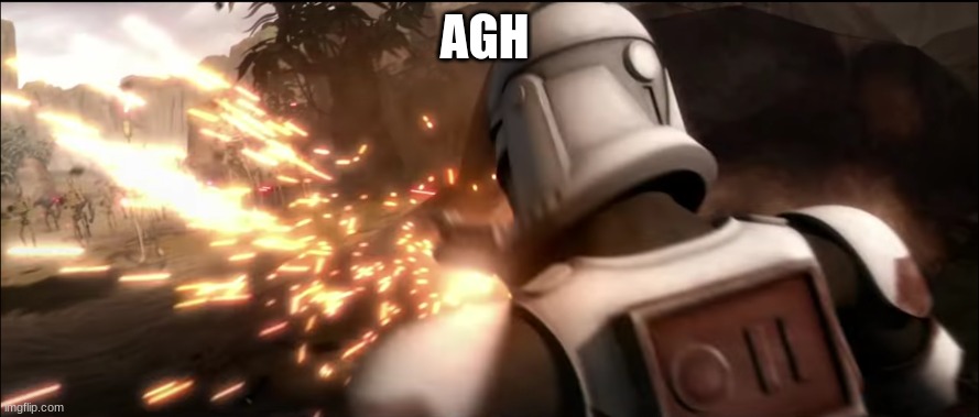 clone trooper | AGH | image tagged in clone trooper | made w/ Imgflip meme maker