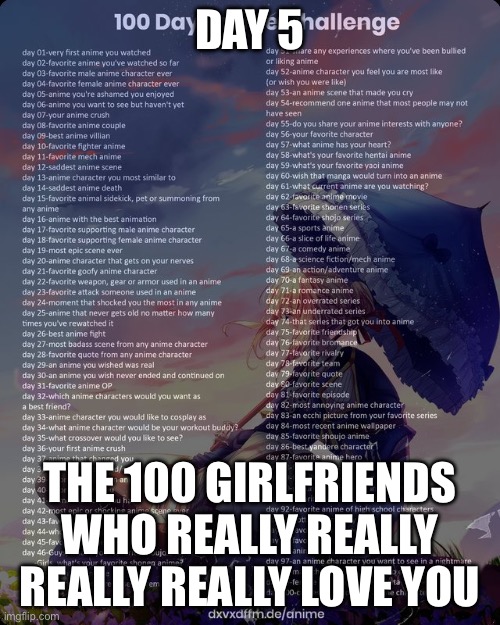 100 day anime challenge | DAY 5; THE 100 GIRLFRIENDS WHO REALLY REALLY REALLY REALLY LOVE YOU | image tagged in 100 day anime challenge | made w/ Imgflip meme maker