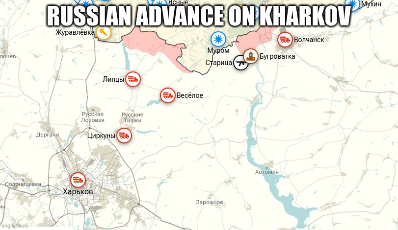 Russian Kharkov Offensive has begun a few days ago, and it's going well! | RUSSIAN ADVANCE ON KHARKOV | image tagged in russo-ukrainian war,russia,kharkov | made w/ Imgflip meme maker