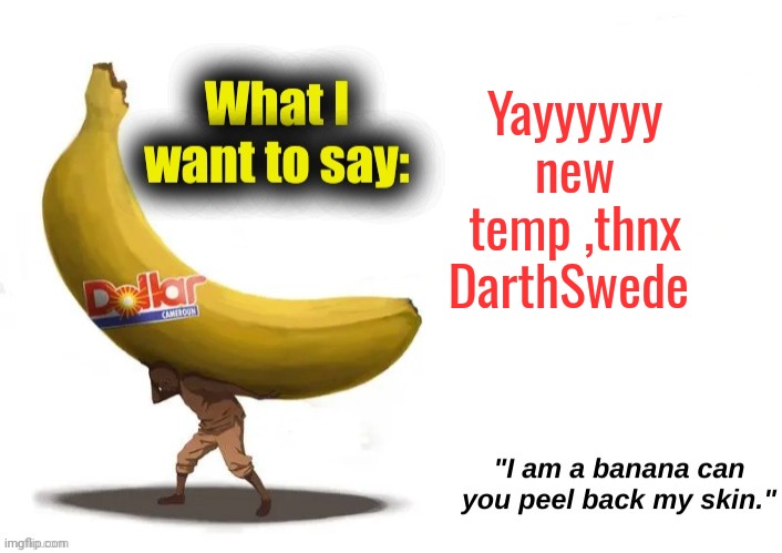 gojo's banana template made by DarthSwede | Yayyyyyy new temp ,thnx DarthSwede | image tagged in gojo's banana template made by darthswede | made w/ Imgflip meme maker