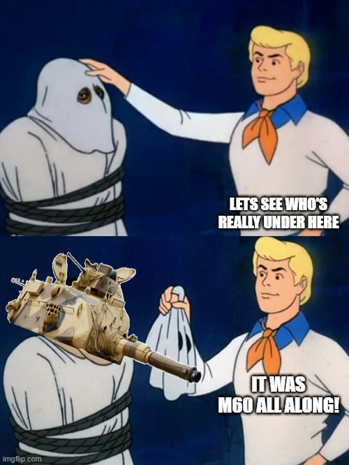 Scooby doo mask reveal | LETS SEE WHO'S REALLY UNDER HERE; IT WAS M60 ALL ALONG! | image tagged in scooby doo mask reveal | made w/ Imgflip meme maker