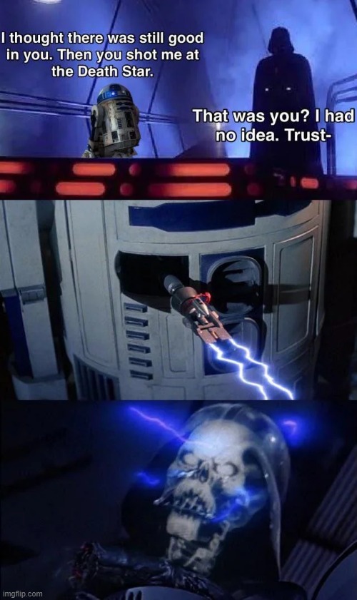 Anakin Shot his Droid | image tagged in r2d2,darth vader | made w/ Imgflip meme maker