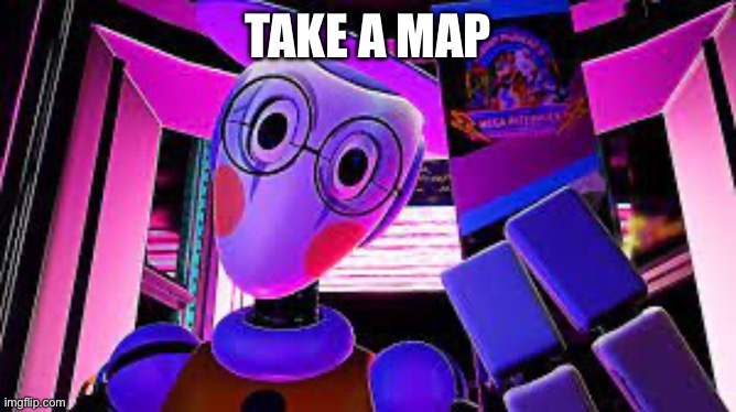 map bot | TAKE A MAP | image tagged in map bot | made w/ Imgflip meme maker