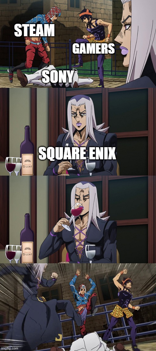 Abbacchio joins in the fun | STEAM; GAMERS; SONY; SQUARE ENIX | image tagged in abbacchio joins in the fun | made w/ Imgflip meme maker